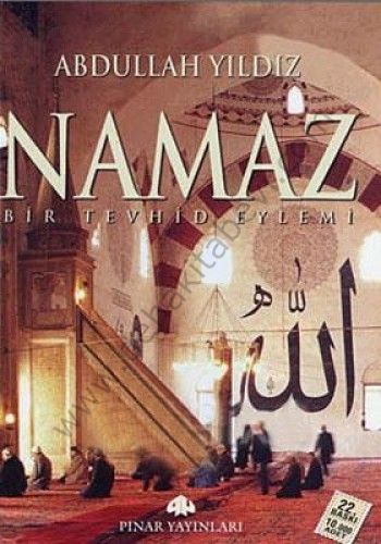 Namaz Bir Tevhid Eylemi, Abdullah Yıldız