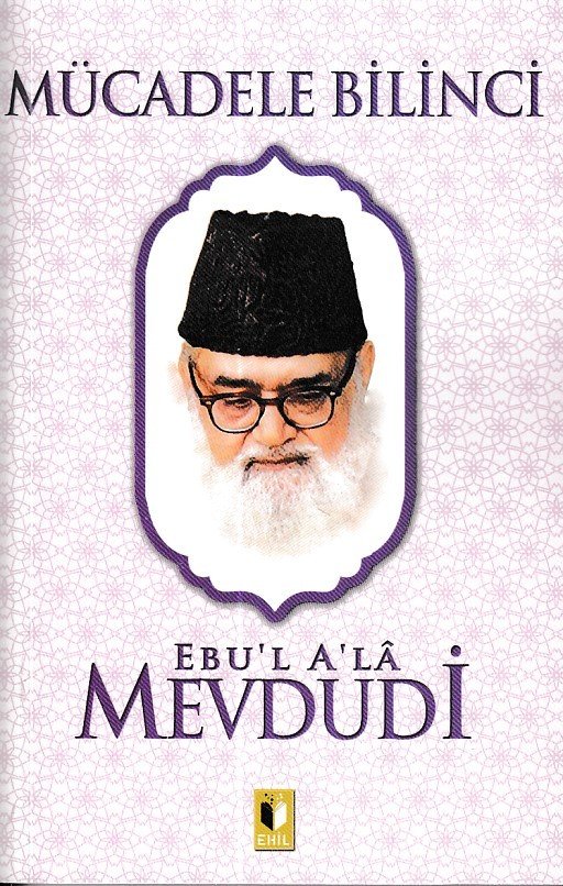 Mücadele Bilinci-Mevdudi, Ehil Yayınları