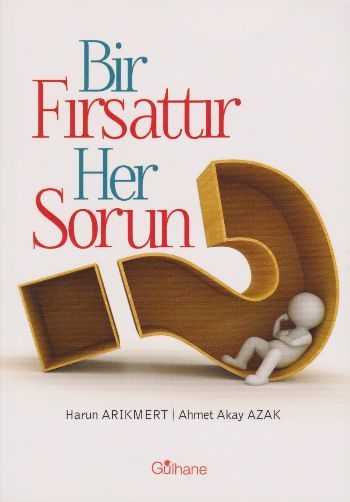 Bir Fırsattır Her Sorun, Gülhane Yayınları