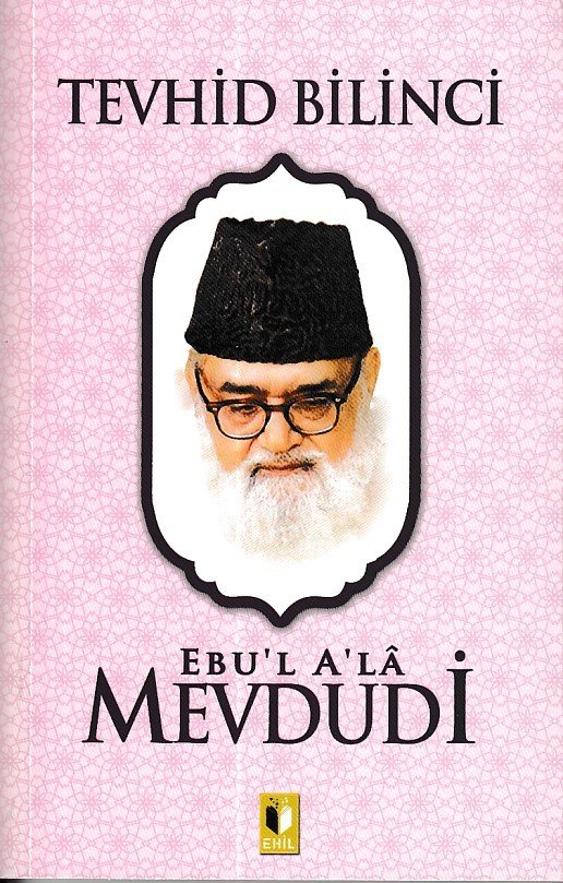 Tevhid Bilinci-Mevdudi, Ehil Yayınları