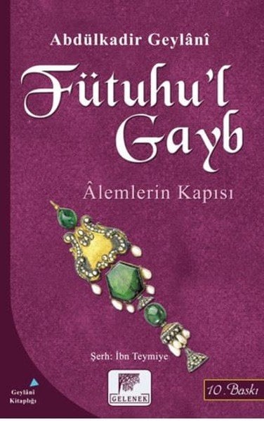 Fütuhul Gayb, Alemlerin Kapısı, Abdülkadir Geylani