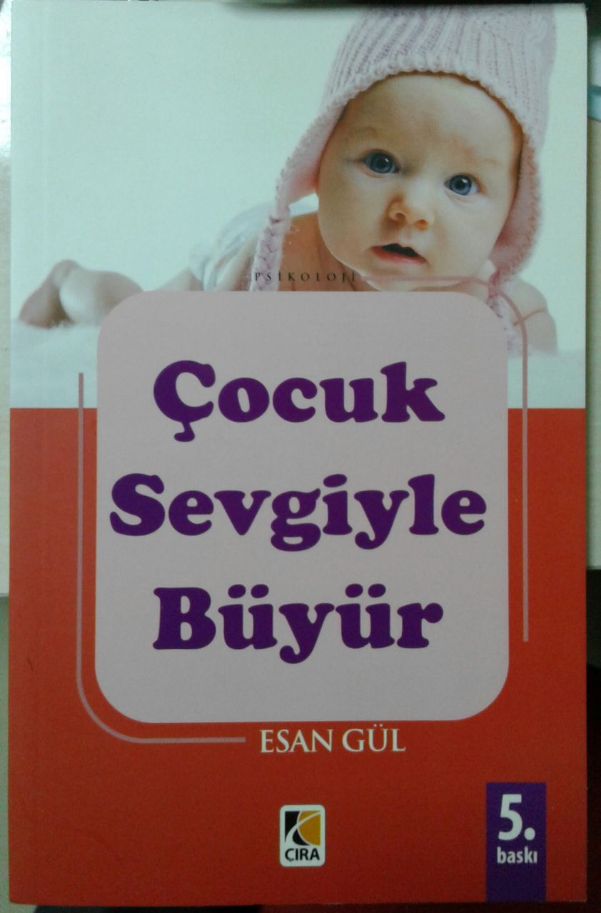 Çocuk Sevgiyle Büyür, Esan Gül, Çıra Yayınları