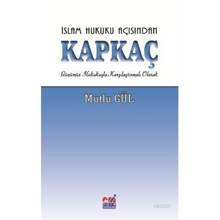 İslam Hukuku Açısından Kapkaç; Günümüz Hukukuyla Karşılaştırmalı Olarak