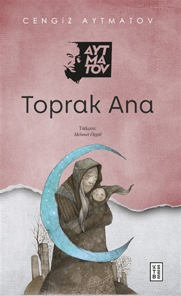 Toprak Ana, Cengiz Aytmatov
