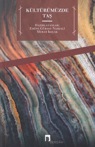 Kültürümüzde Taş, Emine Gürsoy Naskali Murat Koçak
