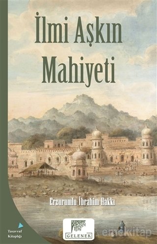 İlmi Aşkın Mahiyeti, Erzurumlu İbrahim Hakkı Hazretleri