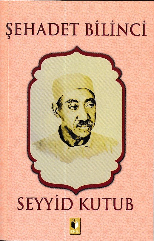 Şehadet Bilinci-Seyyid Kutup, Ehil Yayınları