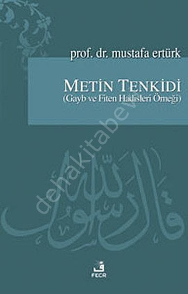 Metin Tenkidi (Gayb ve Fiten Hadisleri Örneği), Mustafa Ertürk