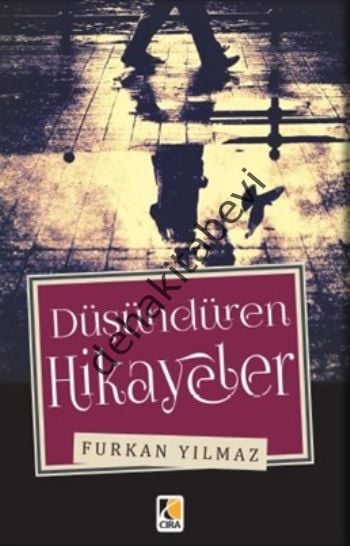 Düşündüren Hikayeler, Furkan Yılmaz, Çıra Yayınları