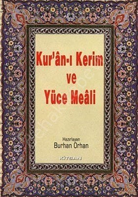 Kur'an-ı Kerim ve Yüce Meali Türkçe Okunuşu (Üçlü Meal Küçük Boy), Burhan Orhan