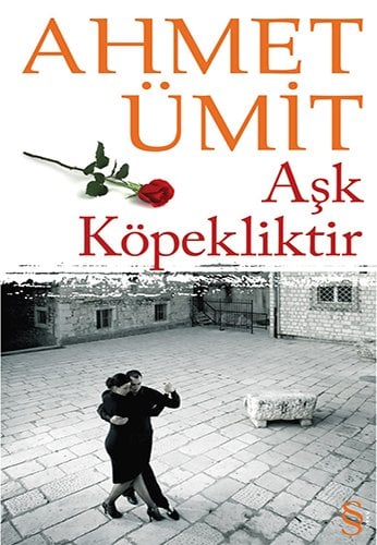 Aşk Köpekliktir, Ahmet Ümit