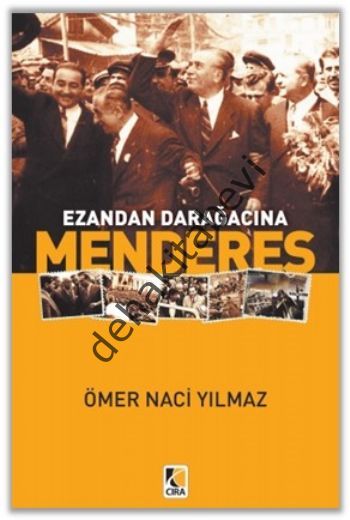 Ezandan Darağacına Menderes, Ömer Naci Yılmaz, Çıra Yayınları