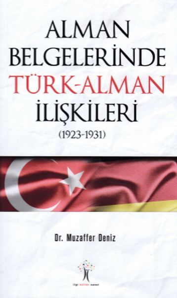 Alman Belgelerinde Türk-Alman İlişkileri (1923-1931), İlgi Kültür Sanat Yayıncılık