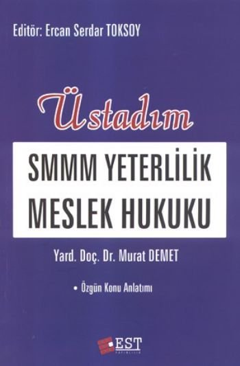 Üstadım SMMM Yeterlilik Meslek Hukuku Özgün Konu Anlatım, Murat Demet, Est Yayıncılık
