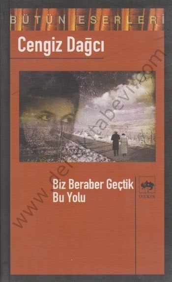 Biz Beraber Geçtik Bu Yolu, Cengiz Dağcı