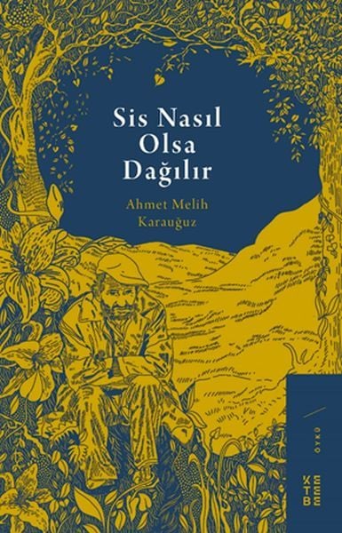 Sis Nasıl Olsa Dağılır, Ahmet Melih Karauğuz