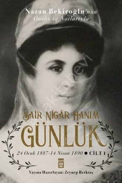 Şair Nigar Hanım, Günlük, Zeynep Berktaş