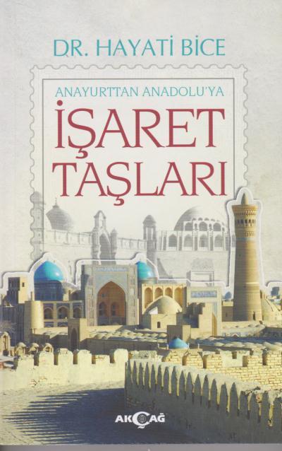 İşaret Taşları Anayurttan Anadolu'ya, Hayati Bice