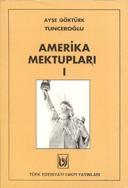 Amerika Mektupları 1, A. G. Tunceroğlu