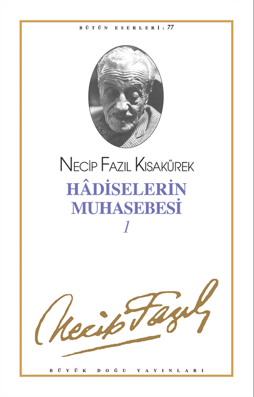 Hadiselerin Muhasebesi 1, Necip Fazıl Kısakürek