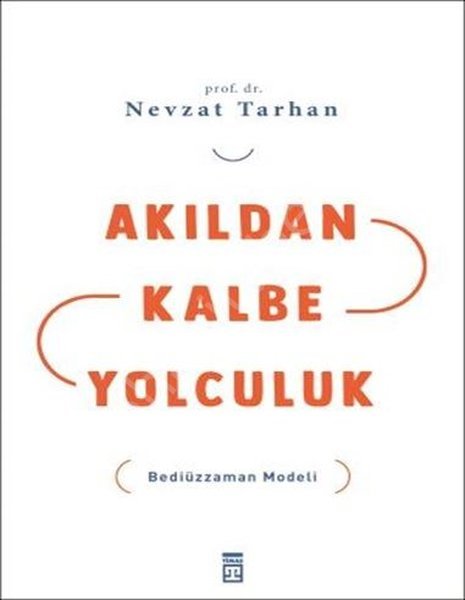 Akıldan Kalbe Yolculuk, Nevzat Tarhan, Bediüzzaman Modeli