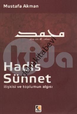 Hadis - Sünnet İlişkisi ve Toplumun Algısı, Mustafa Akman