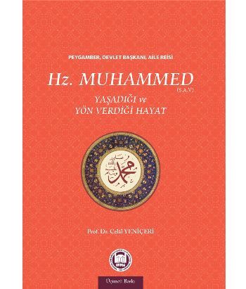 Hz. Muhammed Yaşadığı ve Yön Verdiği Hayat