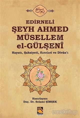 Edirneli Şeyh Ahmed Müsellem el-Gülşeni  Selami Şimşek