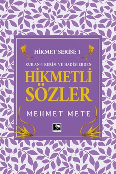 Kur'an ı Kerim ve Hadislerden Hikmetli Sözler Hikmet Serisi 1