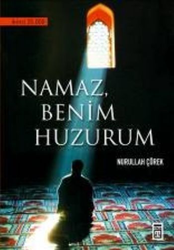 Namaz Benim Huzurum, Nurullah Çörek