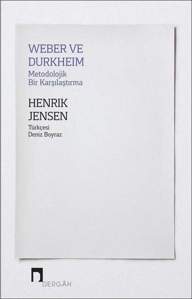 Weber ve Durkheim Metodolojik Bir Karşılaştırma, Henrik Jensen