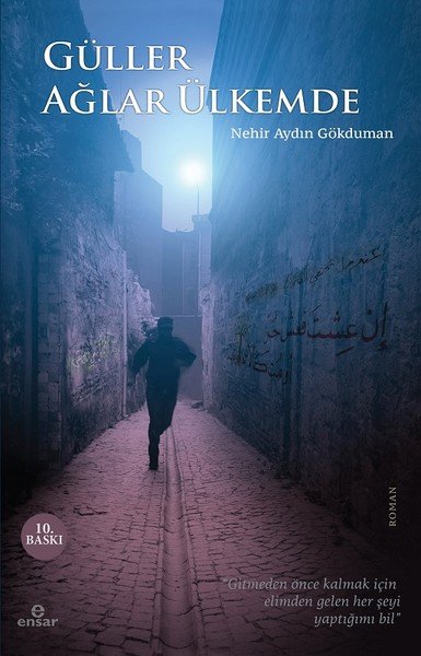 Güller Ağlar Ülkemde, Ensar Neşriyat