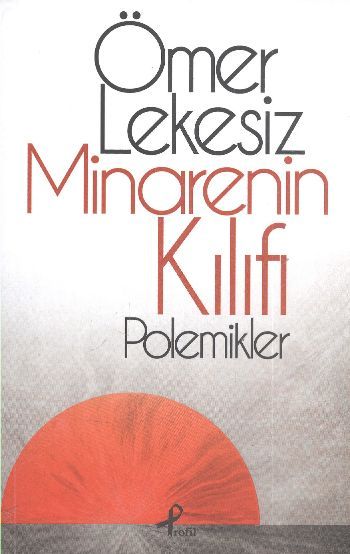Minarenin Kılıfı, Ömer Lekesiz