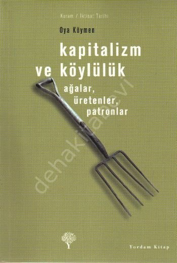 Kapitalizm ve Köylülük; Ağalar, Üretenler, Patronlar, Yordam Kitap
