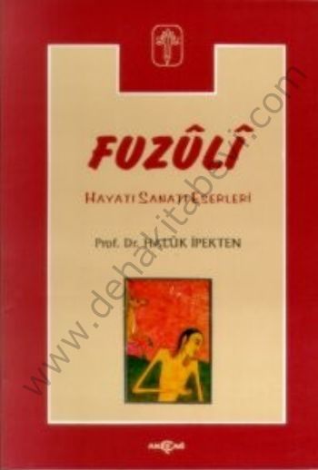 Fuzuli Hayatı Sanatı Eserleri Haluk İpekten