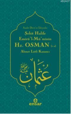 Emevilerin Mahvettiği Şehit Halife Hz. Osman (R.A), Ensar Neşriyat