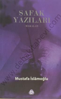 Şafak Yazıları / Makalat, Mustafa İslamoğlu