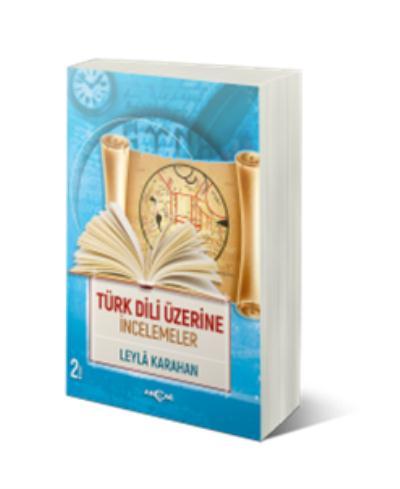 Türk Dili Üzerine İncelemeler, Leyla Karahan