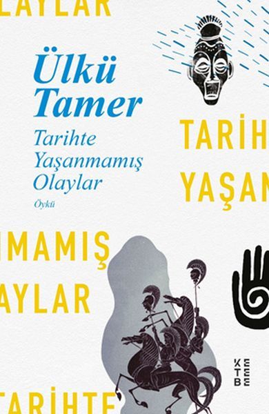 Tarihte Yaşanmamış Olaylar, Ülkü Tamer