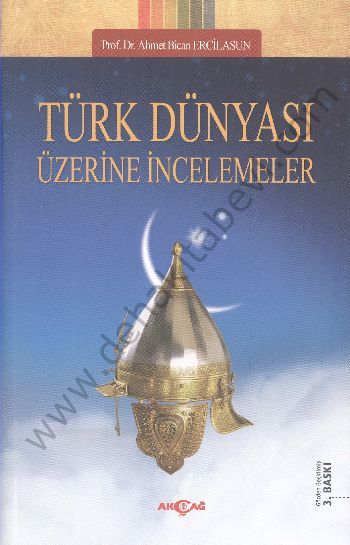 Türk Dünyası Üzerine İncelemeler, Ahmet Bican Ercilasun