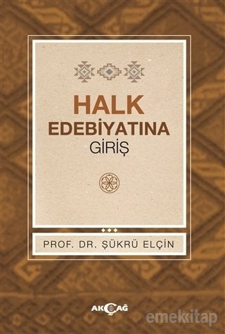 Halk Edebiyatına Giriş, Şükrü Elçin