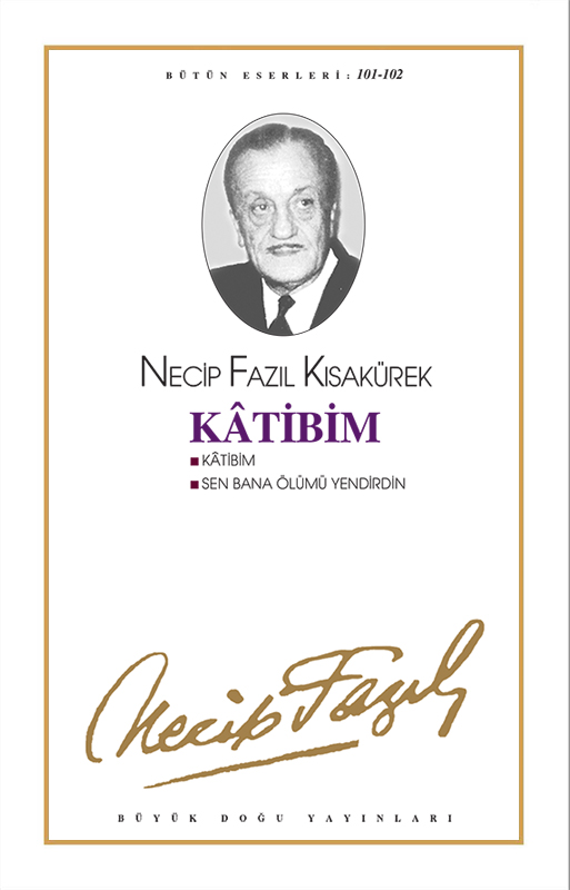 Katibim, Necip Fazıl Kısakürek