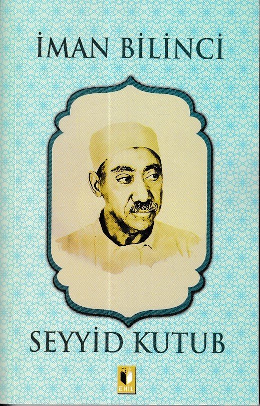 İman Bilinci-Seyyid Kutup, Ehil Yayınları