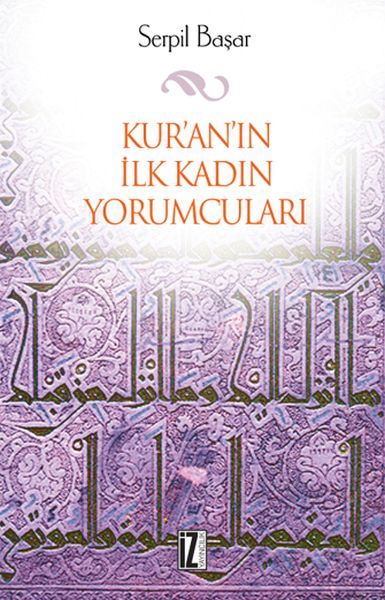 Kur'an'ın İlk Kadın Yorumcuları, Serpil Başar