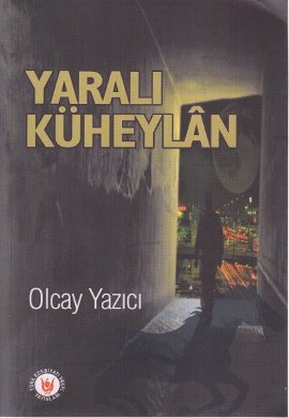 Yaralı Küheylan, Olcay Yazıcı