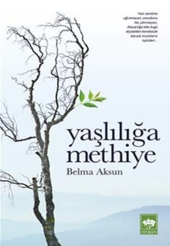 Yaşlılığa Methiye, Belma Aksun