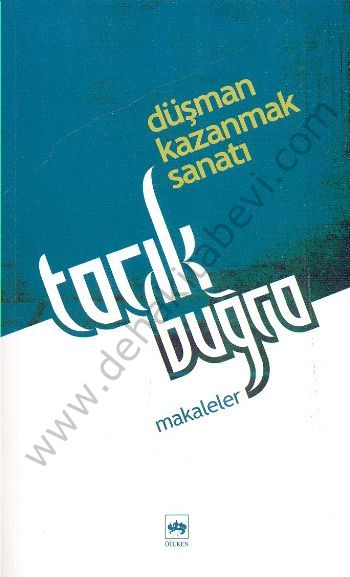 Düşman Kazanmak Sanatı, Tarık Buğra