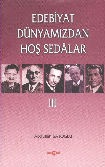 Edebiyat Dünyamızdan Hoş Sedalar 3, Abdullah Satoğlu
