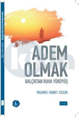 Adem Olmak Balçıktan Ruha Yürüyüş, Sude