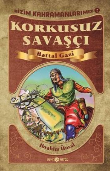 Korkusuz Savaşçı - Battal Gazi